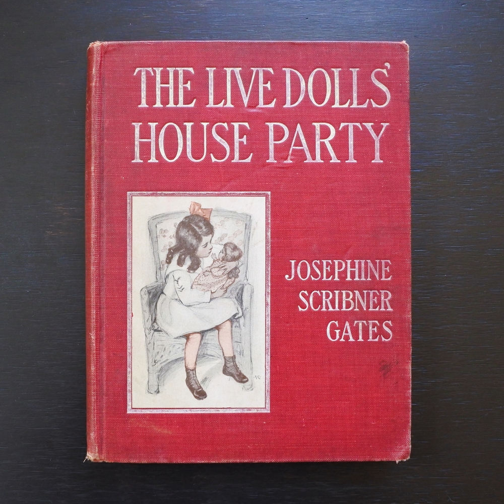 Antique 1906 The Live Dolls' House Party by Josephine Scribner Gates